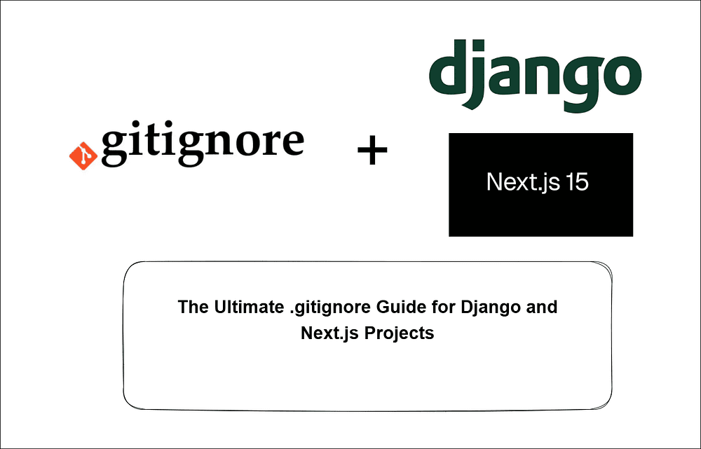 The Ultimate .gitignore Guide for Django and Next.js Projects