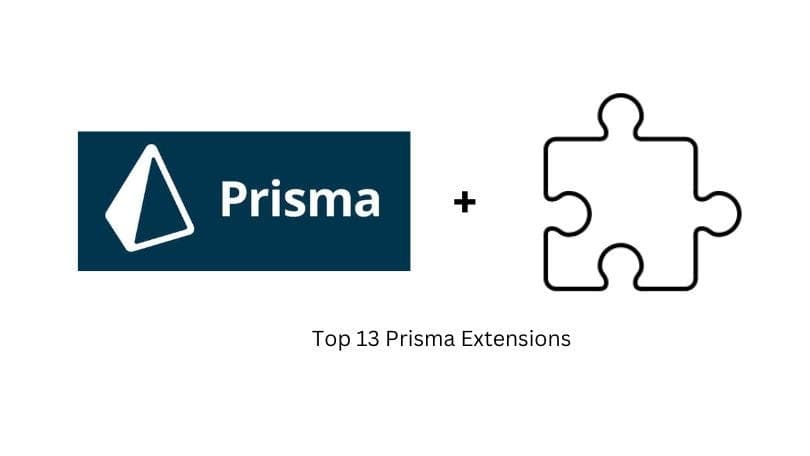 Top 13 Prisma Extensions for Enhanced Database Capabilities